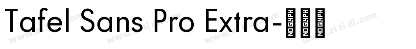 Tafel Sans Pro Extra字体转换 Tafel Sans Pro Extra字体转换